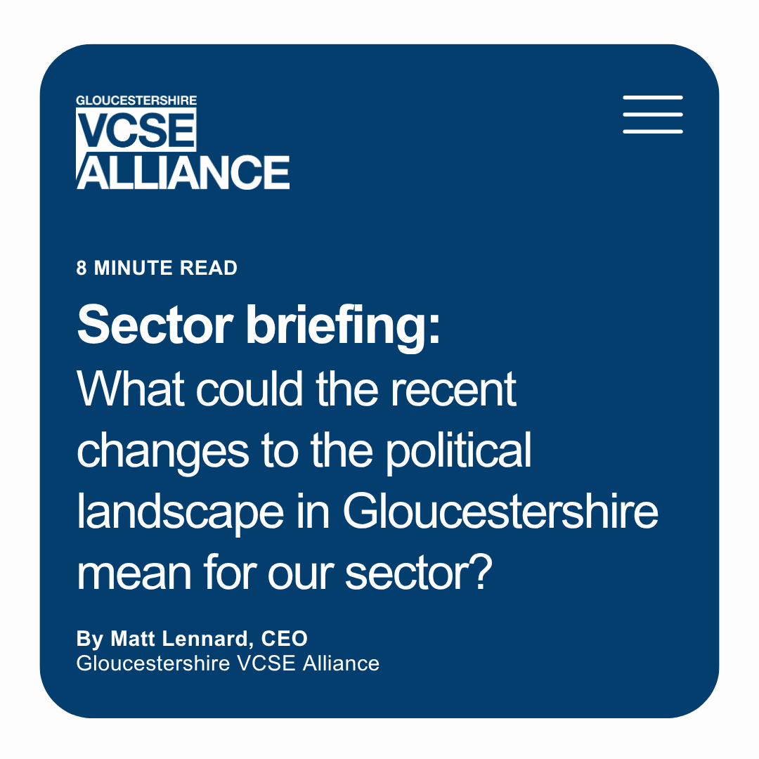Words 'Sector briefing: What could the recent changes to the political landscape in Gloucestershire mean for our sector'